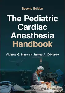 The Pediatric Cardiac Anesthesia Handbook (2nd Edition)