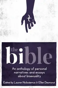 The Bi-ble: An Anthology of Essays on Bisexuality