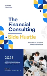 The Financial Consulting Side Hustle: A Comprehensive Guide