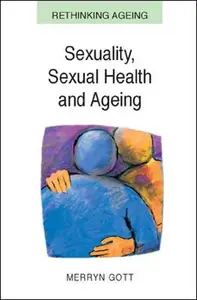 Sexuality, Sexual Health and Ageing