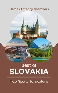 Best of Slovakia: Top Spots to Explore