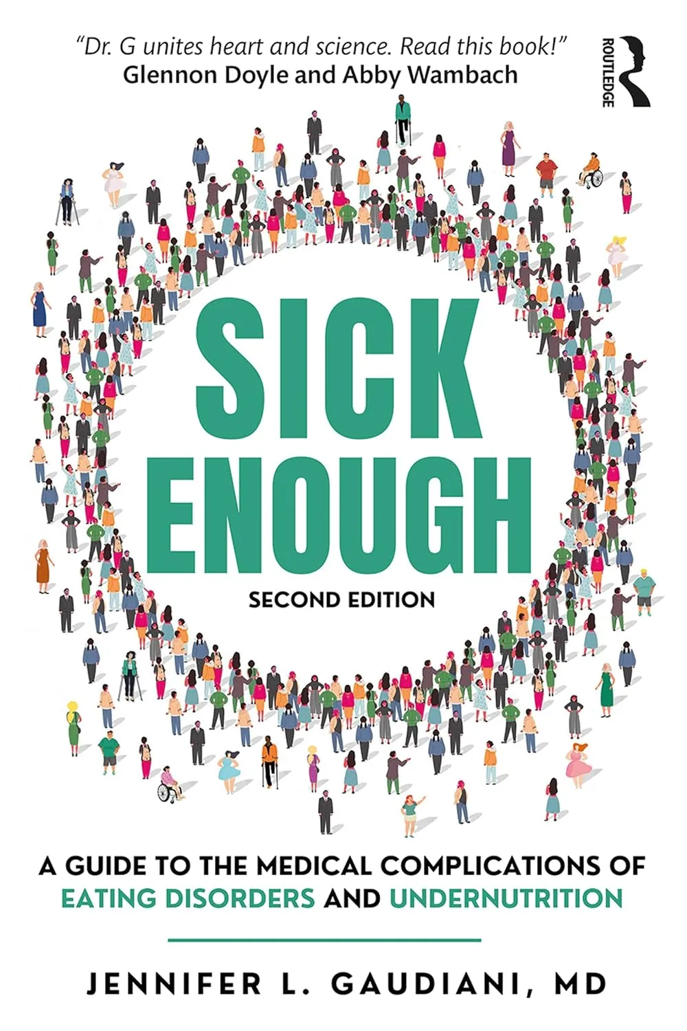 Sick Enough: A Guide to the Medical Complications of Eating Disorders and Undernutrition, 2nd Edition