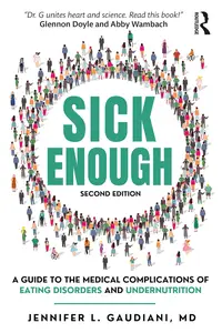 Sick Enough: A Guide to the Medical Complications of Eating Disorders and Undernutrition, 2nd Edition