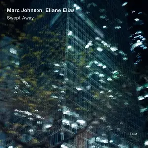 Marc Johnson, Eliane Elias - Swept Away (2012) [Official Digital Download 24bit/96kHz]