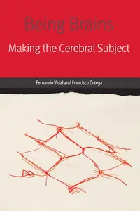Being Brains: Making the Cerebral Subject (Forms of Living)