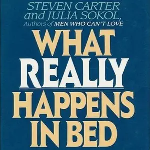 What Really Happens in Bed: A Demystification of Sex [Audiobook]