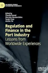 Regulation and Finance in the Port Industry: Lessons from Worldwide Experiences