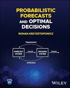 Probabilistic Forecasts and Optimal Decisions