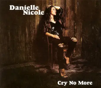 Danielle Nicole - Cry No More (2018)