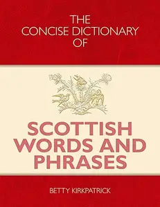 The Concise Dictionary of Scottish Words and Phrases