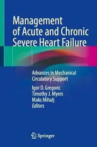 Management of Acute and Chronic Severe Heart Failure