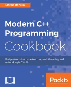 Modern C++ Programming Cookbook