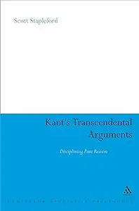 Kant's Transcendental Arguments: Disciplining Pure Reason