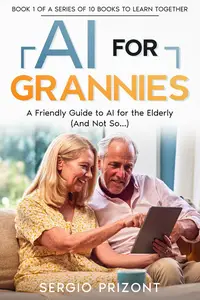 AI For Grannies: A Friendly Guide to AI for the Elderly