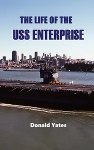 The Life of the USS Enterprise