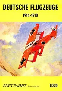 Deutsche Flugzeuge, 1914-1918: E. Dokumentation (Luftfahrt Dokumente 20) (Repost)