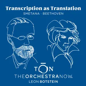 The Orchestra Now - Transcription as Tranlsation - Beethoven & Smetana (2025) [Official Digital Download 24/96]