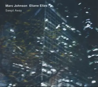 Marc Johnson, Eliane Elias - Swept Away (2012) CD Rip