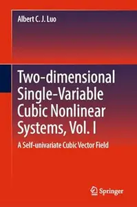 Two-dimensional Single-Variable Cubic Nonlinear Systems, Vol. I