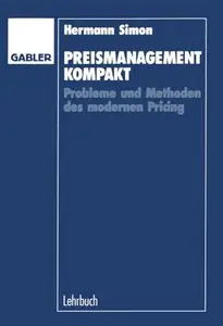 Preismanagement kompakt: Probleme und Methoden des modernen Pricing