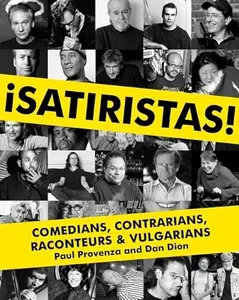Satiristas: comedians, contrarians, raconteurs & vulgarians