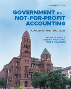 Government and Not-for-Profit Accounting: Concepts and Practices, 9th Edition