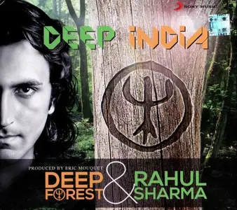 Deep Forest & Rahul Sharma - Deep India (2013) (Repost)