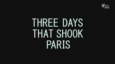 SBS - Charlie Hebdo: Three Days That Shook Paris (2016)