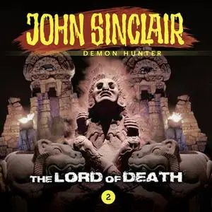 «John Sinclair – Demon Hunter, Episode 2: The Lord of Death» by Jason Dark