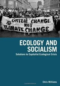 Ecology and Socialism: Solutions to Capitalist Ecological Crisis (repost)