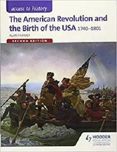American Revolution & the Birth of the USA 1740-1801 (Access to History)