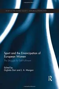 Sport and the Emancipation of European Women: The Struggle for Self-fulfilment