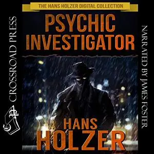 Psychic Investigator: The Hans Holzer Digital Collection, Book 4 [Audiobook]