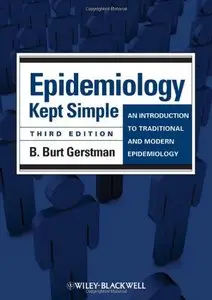 Epidemiology Kept Simple: An Introduction to Traditional and Modern Epidemiology, 3 edition