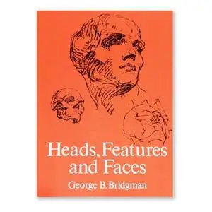 Heads, Features and Faces (Dover Anatomy for Artists)