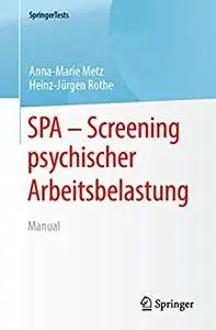 SPA - Screening psychischer Arbeitsbelastung: Manual (SpringerTests)