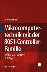 Mikrocomputertechnik mit der 8051-Controller-Familie: Hardware, Assembler, C (Repost)