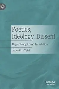 Poetics, Ideology, Dissent: Beppe Fenoglio and Translation