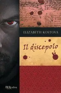 Elizabeth Kostova - Il discepolo (Repost)