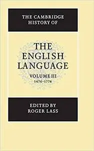 The Cambridge History of the English Language, Vol. 3: 1476-1776 (Repost)