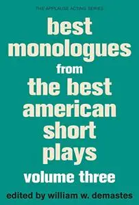 Best Monologues from the Best American Short Plays, Volume Three