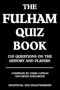 «Fulham Quiz Book» by Chris Cowlin