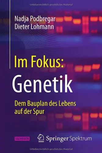 Im Fokus: Genetik: Dem Bauplan des Lebens auf der Spur (repost)