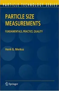 Particle Size Measurements: Fundamentals, Practice, Quality (Particle Technology Series) by Henk G. Merkus [Repost]