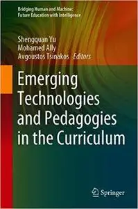 Emerging Technologies and Pedagogies in the Curriculum