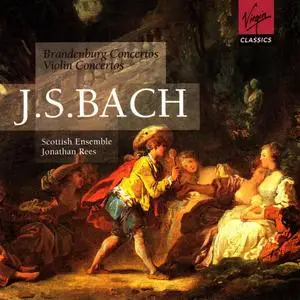 Jonathan Rees, Scottish Ensemble - Johann Sebastian Bach: Brandenburg Concertos, Violin Concertos (1998)