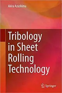 Tribology in Sheet Rolling Technology