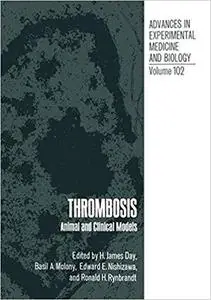 Thrombosis: Animal and Clinical Models (Advances in Experimental Medicine and Biology)