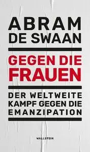 Abram de Swaan - Gegen die Frauen