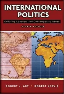 International Politics: Enduring Concepts and Contemporary Issues, 8th Edition